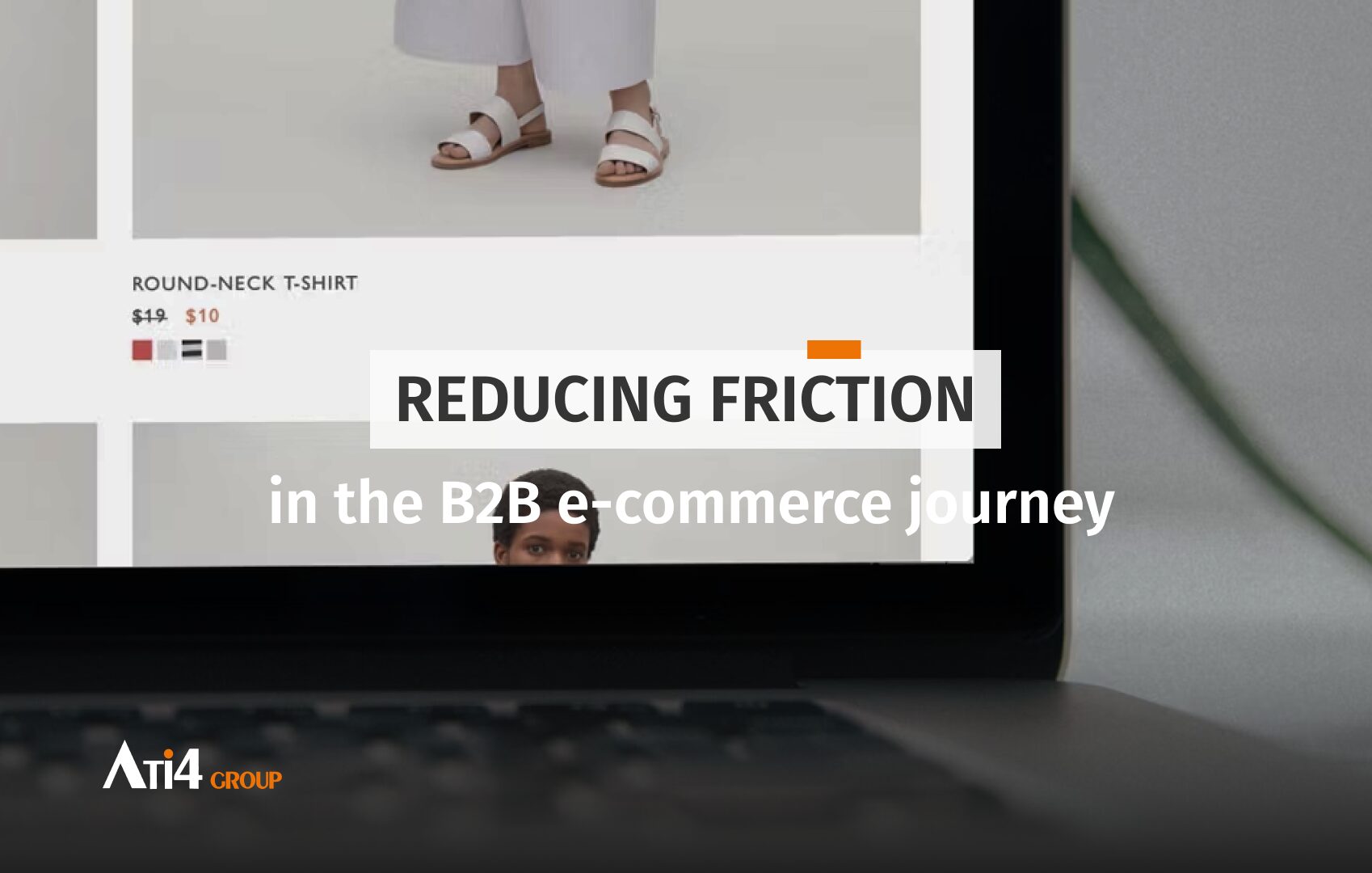 Cover for the article Reducing friction in the B2B e-commerce journey.