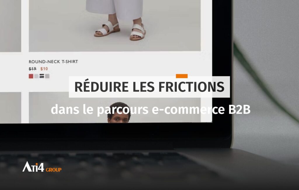 Cover pour l'article "Réduire les frictions dans le parcours e-commerce B2B : comprendre, analyser et agir".