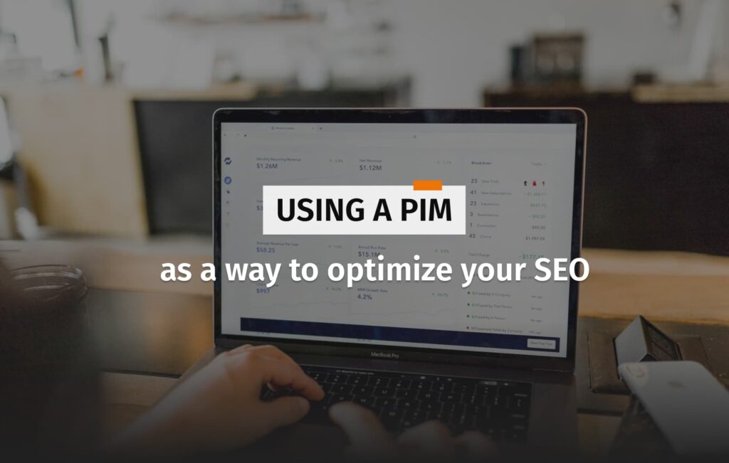 Cover for the article about using a PIM as a way to optimize your SEO 