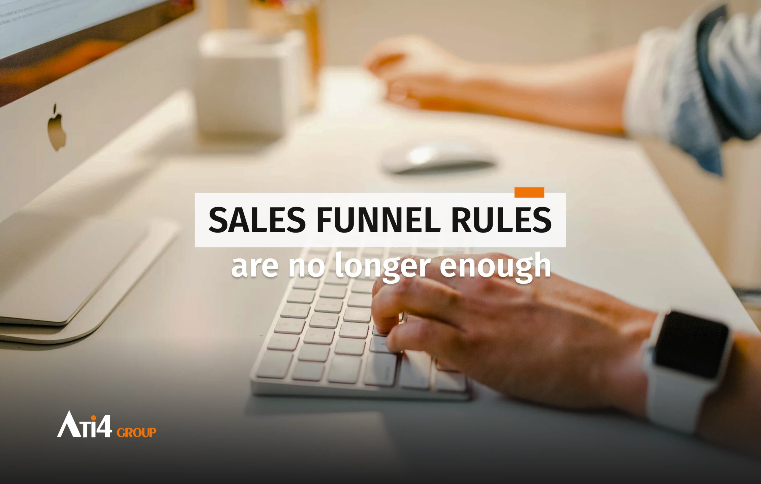 Cover for the article about sales funnel rules that are no longer the same.