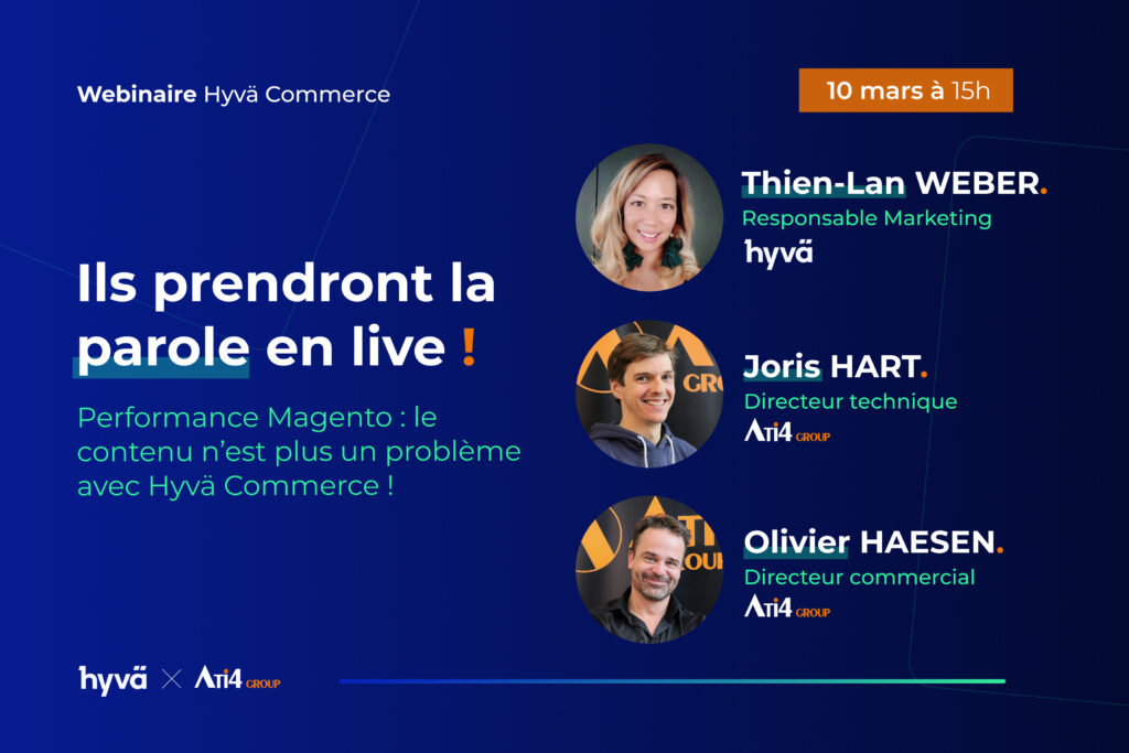 Ils prendront la parole en live le 10 mars prochain pour le webinaire Hyvä Commerce.