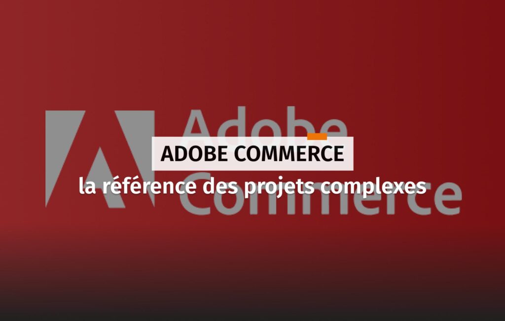 Couverture pour l'article au sujet des projets Adobe Commerce.