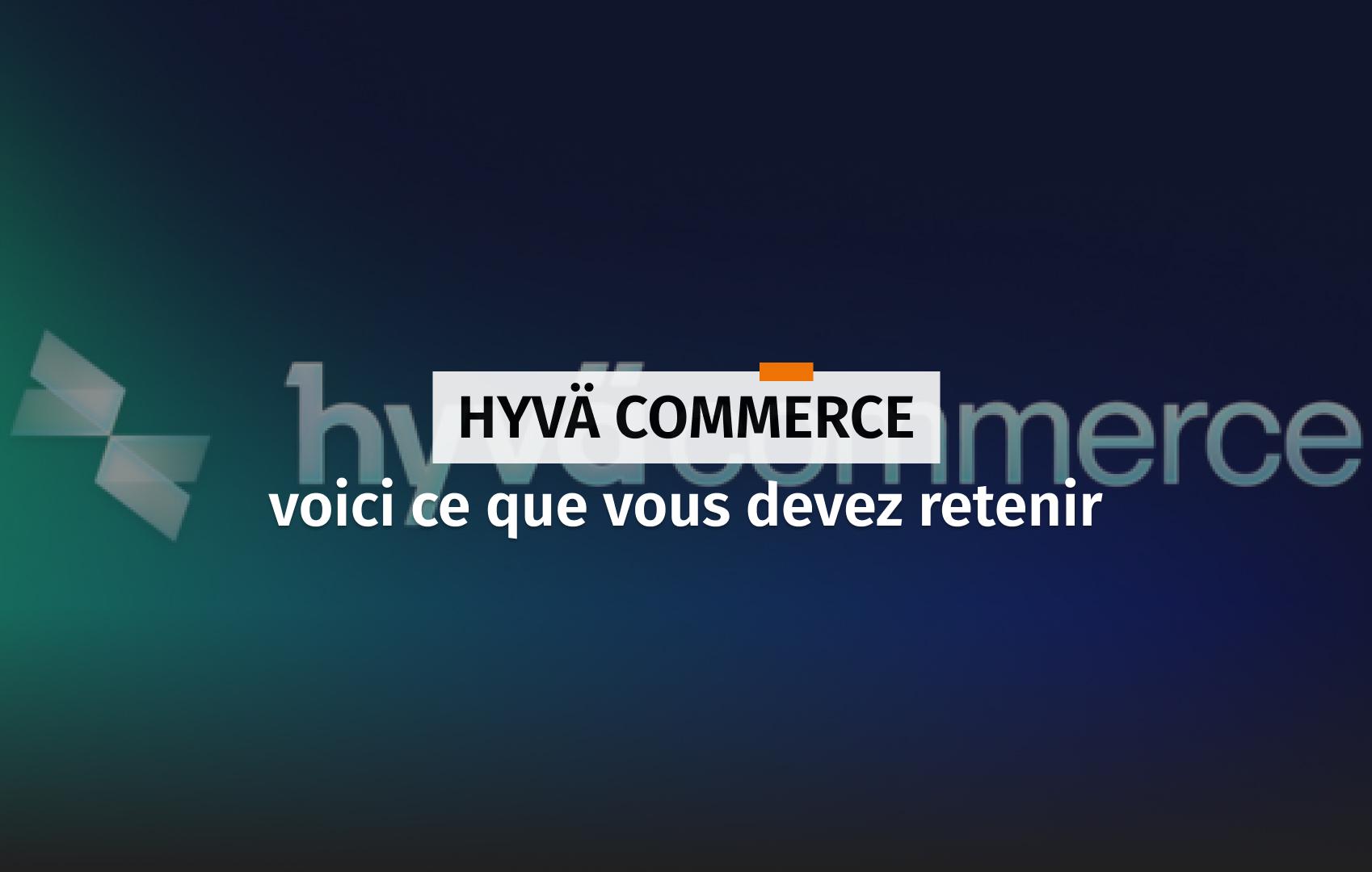 Image de couverture pour l'article au sujet de Hyvä Commerce.