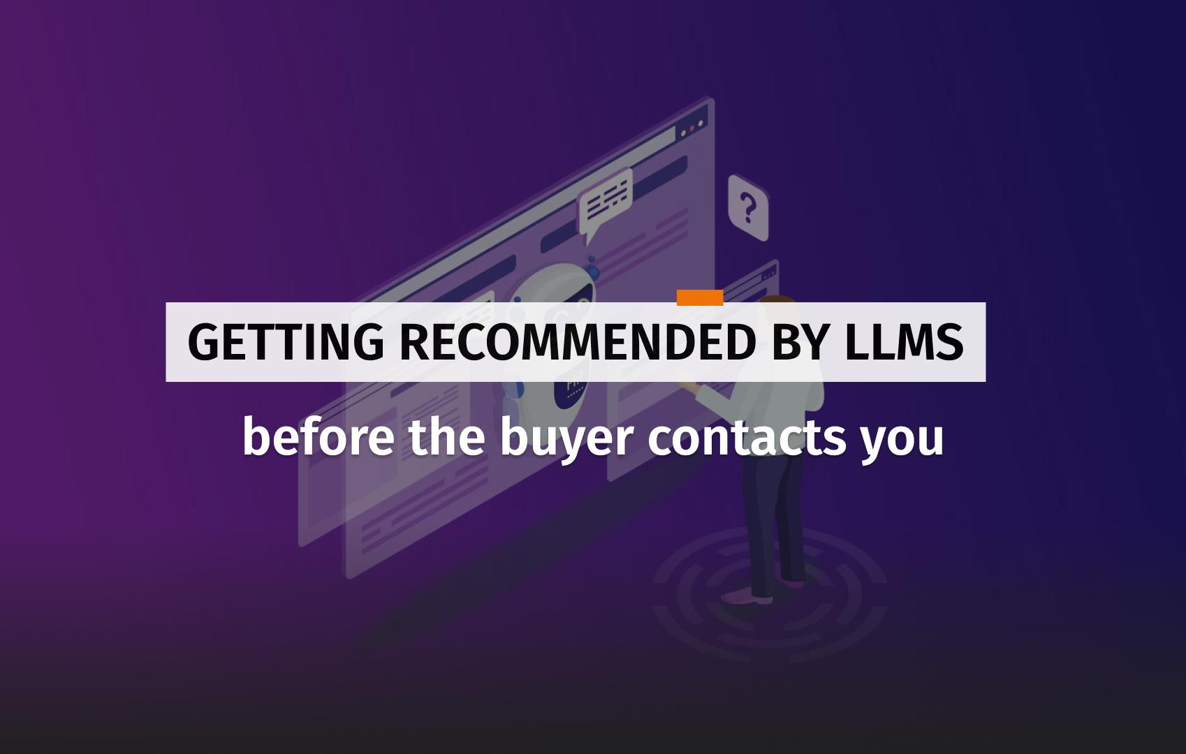 Cover for the article which explain how to be recommended by LLMs